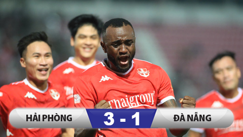 Kết quả Hải Phòng 3-1 Đà Nẵng: Chỉ có thể nói là đẳng cấp